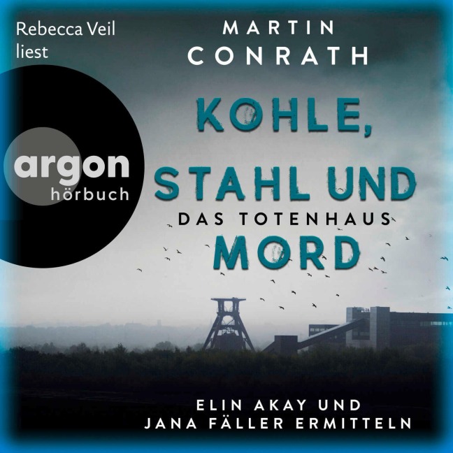 Kohle, Stahl und Mord: Das Totenhaus - Martin Conrath