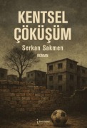 Cover-Bild zum Titel 'Kentsel Cöküsüm' von 'Serkan Sakmen'