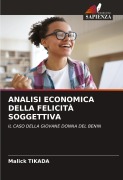 Cover-Bild zum Titel 'ANALISI ECONOMICA DELLA FELICITÀ SOGGETTIVA' von 'Malick Tikada'