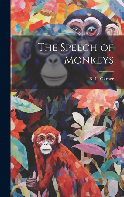 The Speech of Monkeys - R. L. Garner