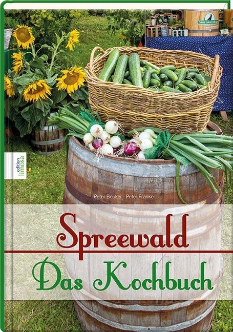 Spreewald - Das Kochbuch - Peter Becker, Peter Franke