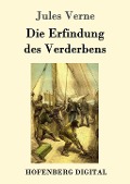 Cover-Bild zum Titel 'Die Erfindung des Verderbens' von 'Jules Verne'