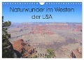 Naturwunder im Westen der USA (Wandkalender 2024 DIN A4 quer), CALVENDO Monatskalender - Denise Graupner