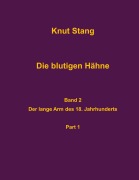 Die blutigen Hähne, Band 2: Der lange Arm des 18. Jahrhundert, Pt. 1 - Knut Stang
