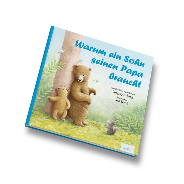 Warum ein Sohn seinen Papa braucht - Gregory E. Lang