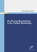 Die Personalbeschaffung in der Fußball-Bundesliga - Dominik-Martin Cieslik