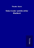 Cover-Bild zum Titel 'Viola tricolor und Ein stiller Musikant' von 'Theodor Storm'