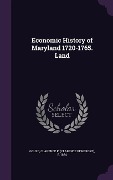 Economic History of Maryland 1720-1765. Land - Clarence P. B. 1884 Gould