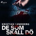 Cover-Bild zum Titel 'De som skall dö' von 'Kristian Lundberg'
