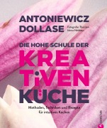 Cover-Bild zum Titel 'Die hohe Schule der kreativen Küche' von 'Heiko Antoniewicz'
