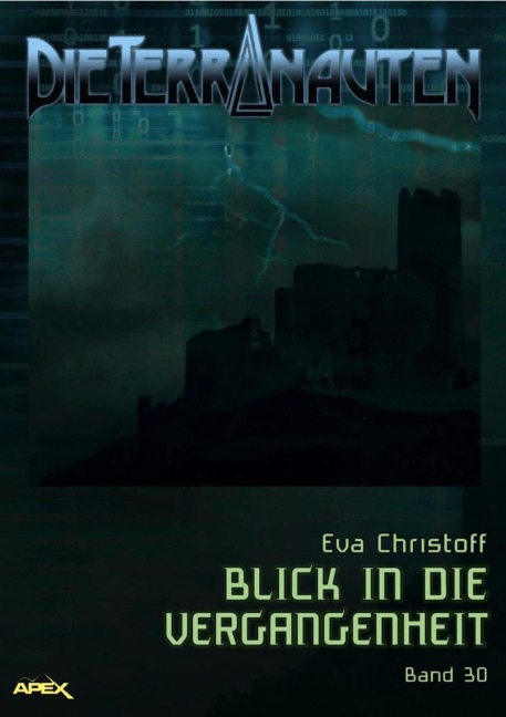DIE TERRANAUTEN, Band 30: BLICK IN DIE VERGANGENHEIT - Eva Christoff
