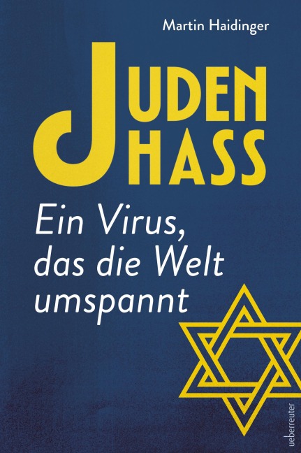 Judenhass. Ein Virus, das die Welt umspannt - Martin Haidinger