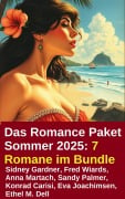 Cover-Bild zum Titel 'Das Romance Paket Sommer 2025: 7 Romane im Bundle' von 'Sidney Gardner, Fred Wiards, Anna Martach, Eva Joachimsen, Konrad Carisi'