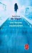 Les heures souterraines - Delphine de Vigan