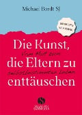 Cover-Bild zum Titel 'Die Kunst, die Eltern zu enttäuschen' von 'Michael Bordt Sj'