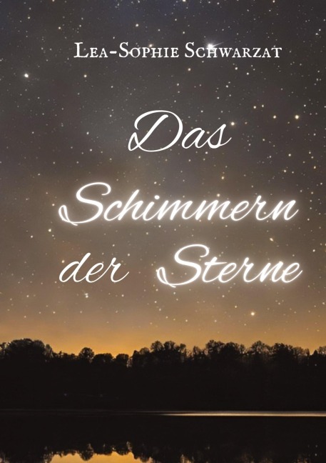 Das Schimmern der Sterne - Lea-Sophie Schwarzat