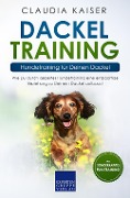 Cover-Bild zum Titel 'Dackel Training - Hundetraining für Deinen Dackel' von 'Claudia Kaiser'