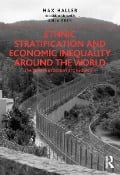 Cover-Bild zum Titel 'Ethnic Stratification and Economic Inequality around the World' von 'Max Haller in Collaboration, Anja Eder'