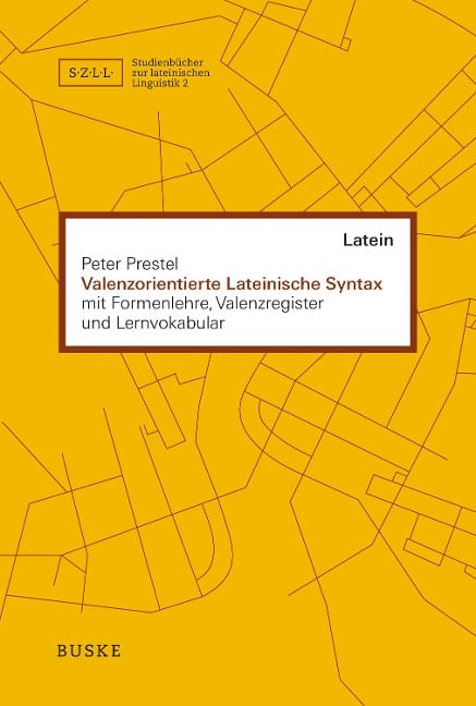 Valenzorientierte Lateinische Syntax - Peter Prestel