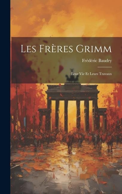 Les Frères Grimm - Frédéric Baudry