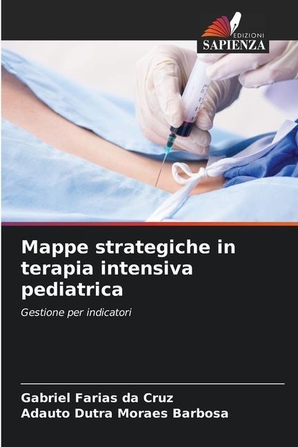 Mappe strategiche in terapia intensiva pediatrica - Gabriel Farias Da Cruz, Adauto Dutra Moraes Barbosa