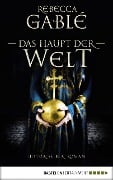 Cover-Bild zum Titel 'Das Haupt der Welt' von 'Rebecca Gablé'