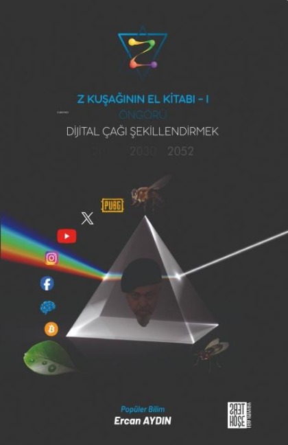 Z Kusaginin El Kitabi 1 - Öngörü Dijital Cagi Sekillendirmek - Ercan Aydin