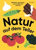 Cover-Bild zum Titel 'Natur auf dem Teller' von 'Lisa Voisard'