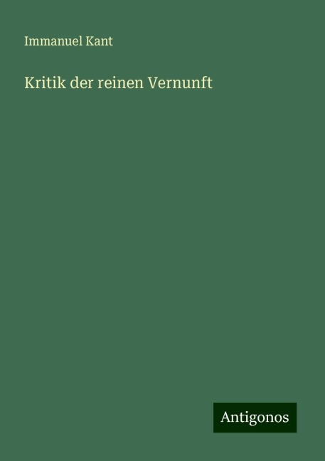 Kritik der reinen Vernunft - Immanuel Kant