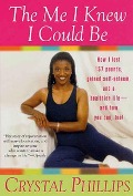 Cover-Bild zum Titel 'The Me I Knew I Could Be' von 'Crystal Phillips'
