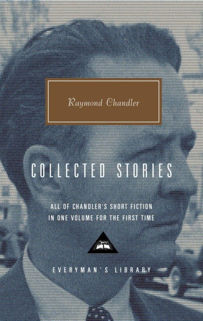 Collected Stories of Raymond Chandler - Raymond Chandler