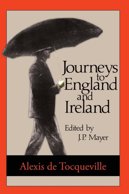 Journeys to England and Ireland - Alexis De Tocqueville
