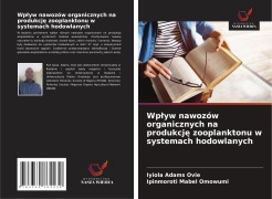 Cover-Bild zum Titel 'Wp¿yw nawozów organicznych na produkcj¿ zooplanktonu w systemach hodowlanych' von 'Iyiola Adams Ovie, Ipinmoroti Mabel Omowumi'