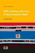 Cover-Bild zum Titel 'AIDS, Intimacy and Care in Rural KwaZulu-Natal' von 'Patricia C. Henderson'