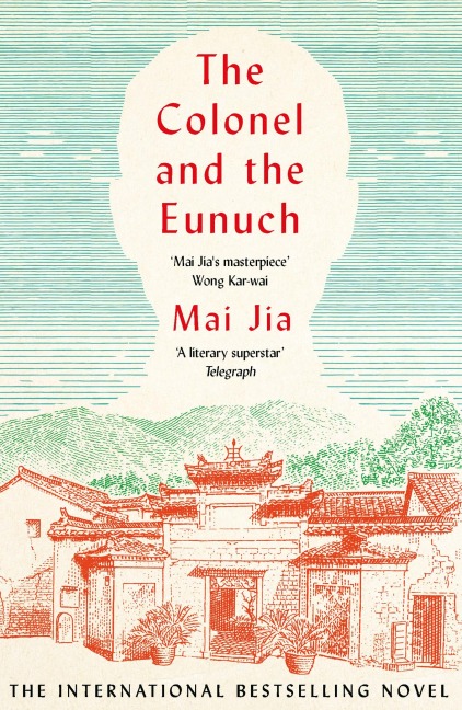 The Colonel and the Eunuch - Mai Jia