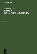 Cover-Bild zum Titel 'Wilhelm Dilthey: Leben Schleiermachers. Band 1' von 'Wilhelm Dilthey'