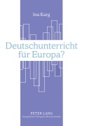 Cover-Bild zum Titel 'Deutschunterricht für Europa?' von 'Ina Karg'