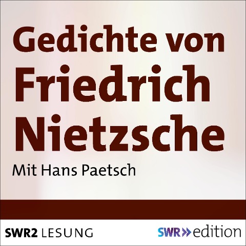 Gedichte von Friedrich Nietzsche - Friedrich Wilhelm Nietzsche