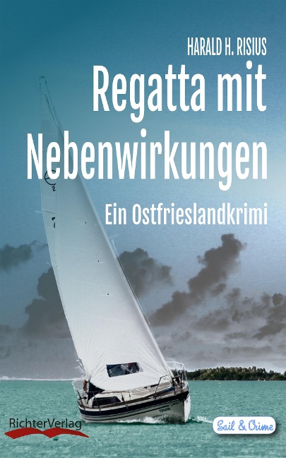 Regatta mit Nebenwirkungen - Harald H. Risius