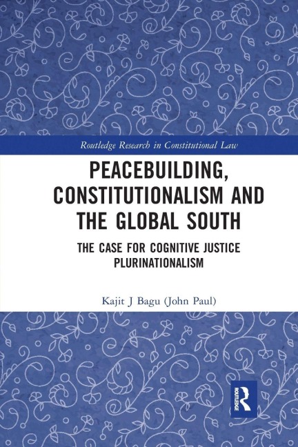 Peacebuilding, Constitutionalism and the Global South - Kajit Bagu (John Paul)