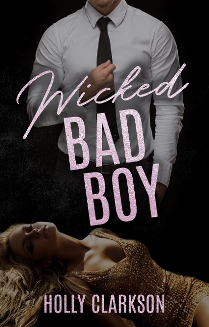 Wicked Bad Boy - Holly Clarkson