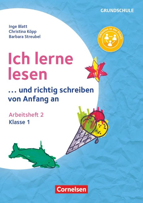 Ich lerne lesen - ...und richtig schreiben von Anfang an - Klasse 1 - Inge Blatt, Christina Köpp, Barbara Streubel