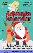 Cover-Bild zum Titel 'Adventskalender für Kinder - Jeden Tag eine kleine Geschichte zum Vorlesen' von 'Christian Frühauf'