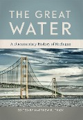 Cover-Bild zum Titel 'The Great Water: A Documentary History of Michigan' von ''