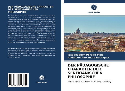 DER PÄDAGOGISCHE CHARAKTER DER SENEKIANISCHEN PHILOSOPHIE - José Joaquim Pereira Melo, Anderson Alexandre Rodrigues