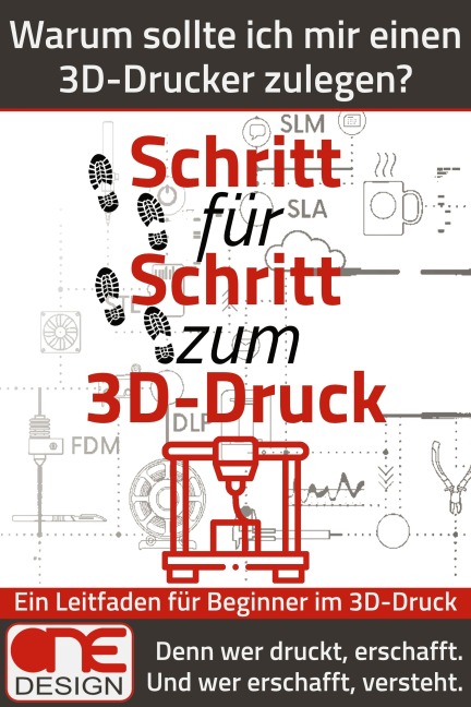 Schritt für Schritt zum 3D-Druck - One Design