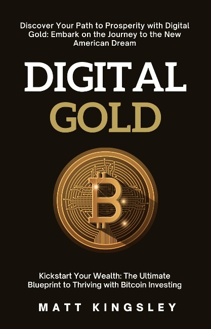 Digital Gold - Matt Kingsley