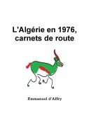 Cover-Bild zum Titel 'L'Algérie en 1976, carnets de route' von 'Emmanuel D'Affry'