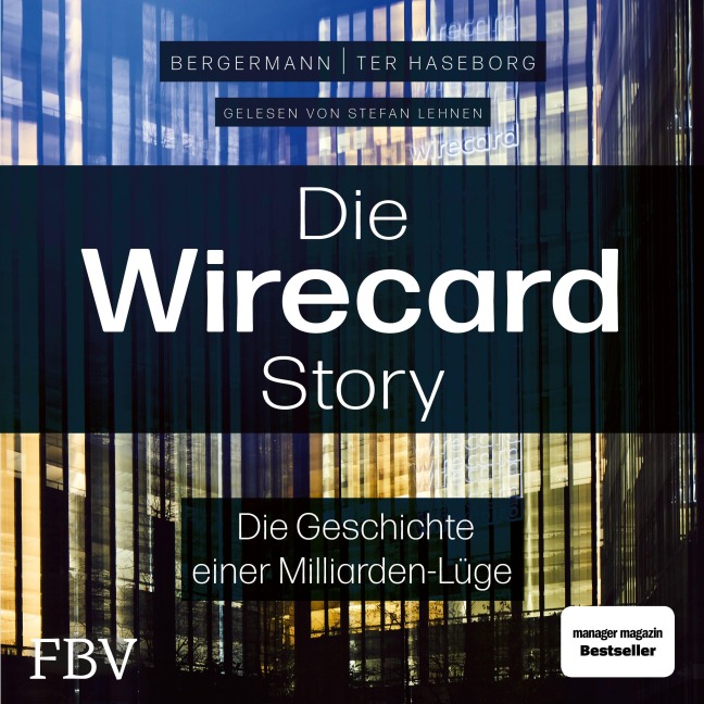 Die Wirecard-Story - Melanie Bergermann, Volker Ter Haseborg