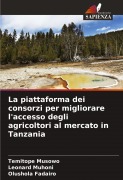 Cover-Bild zum Titel 'La piattaforma dei consorzi per migliorare l'accesso degli agricoltori al mercato in Tanzania' von 'Temitope Musowo, Leonard Muhoni, Olushola Fadairo'
